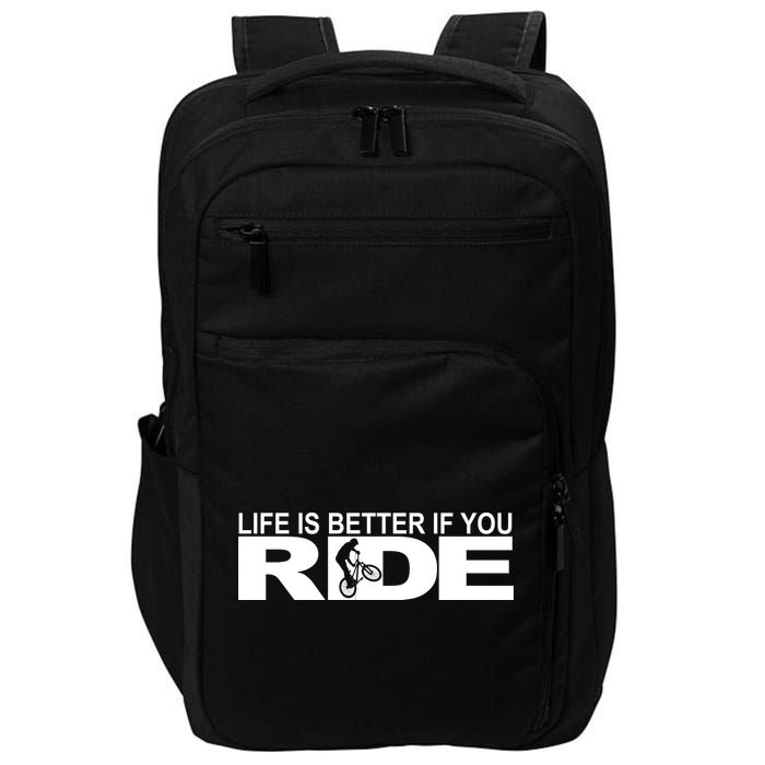 Life Is Better If You Ride Mountain Bike Impact Tech Backpack