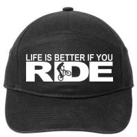 Life Is Better If You Ride Mountain Bike 7-Panel Snapback Hat