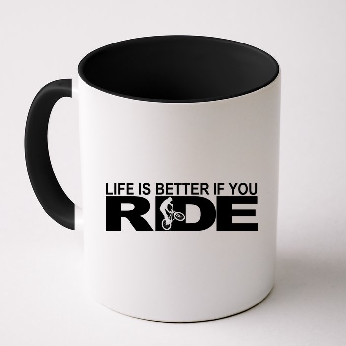 Life Is Better If You Ride Mountain Bike Mug