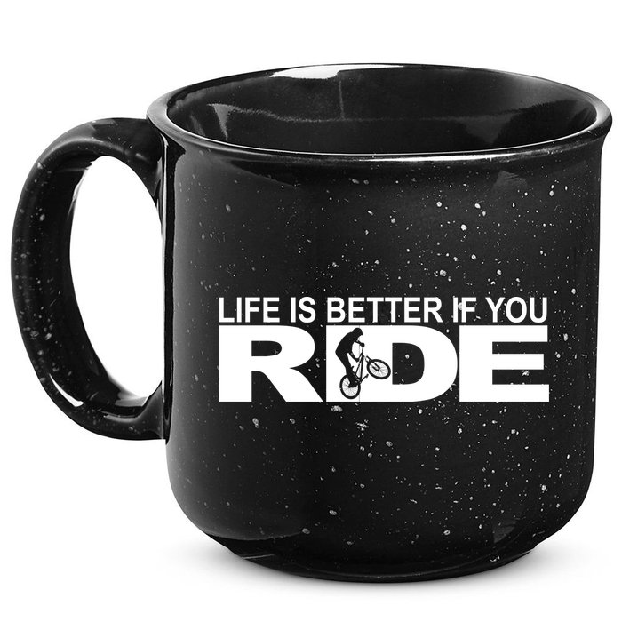 Life Is Better If You Ride Mountain Bike 15oz Campfire Ceramic Mug