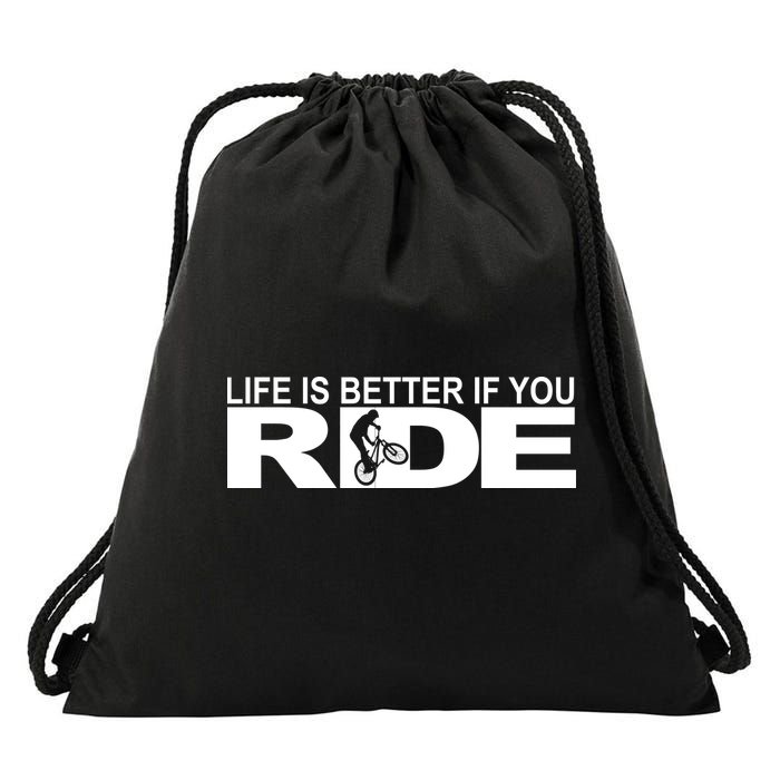 Life Is Better If You Ride Mountain Bike Drawstring Bag