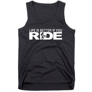 Life Is Better If You Ride Mountain Bike Tank Top