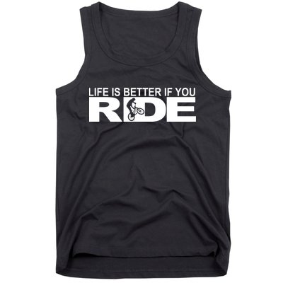 Life Is Better If You Ride Mountain Bike Tank Top