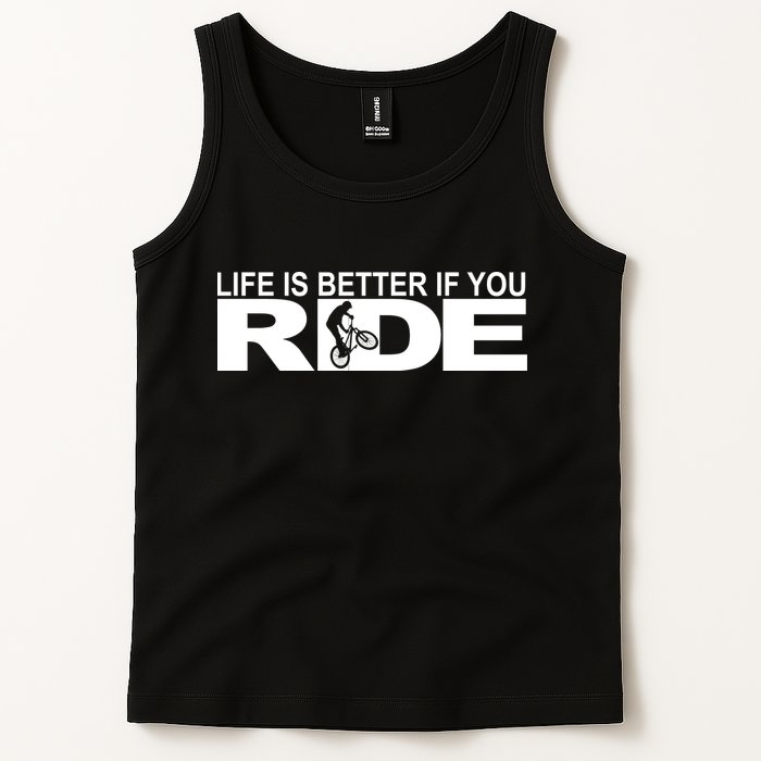 Life Is Better If You Ride Mountain Bike Tank Top
