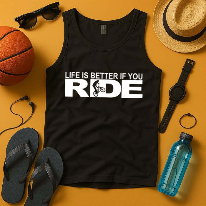 Life Is Better If You Ride Mountain Bike Tank Top