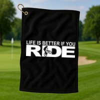 Life Is Better If You Ride Mountain Bike Golf Towel