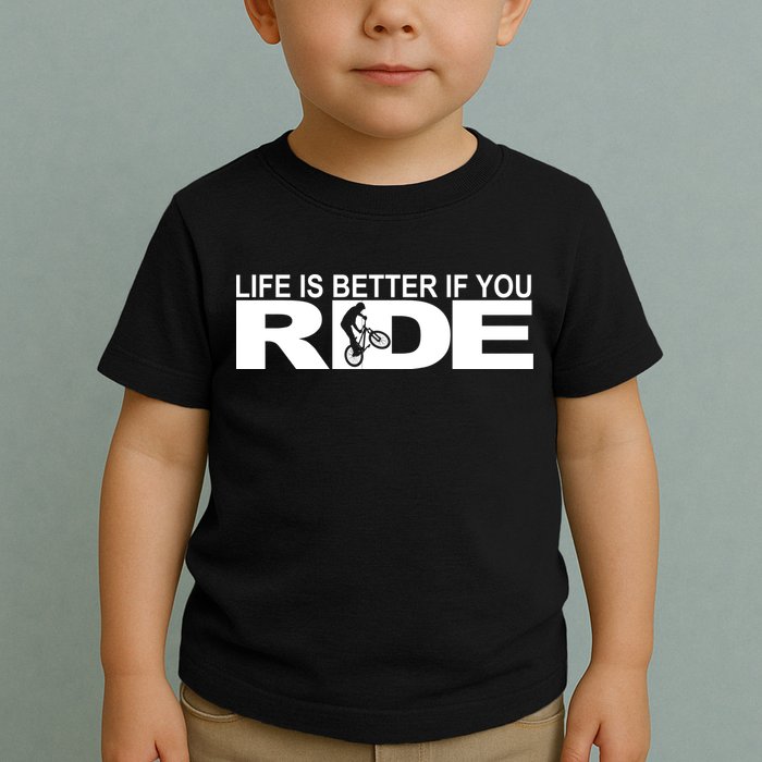 Life Is Better If You Ride Mountain Bike Toddler T-Shirt