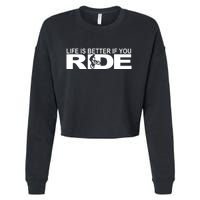 Life Is Better If You Ride Mountain Bike Cropped Pullover Crew