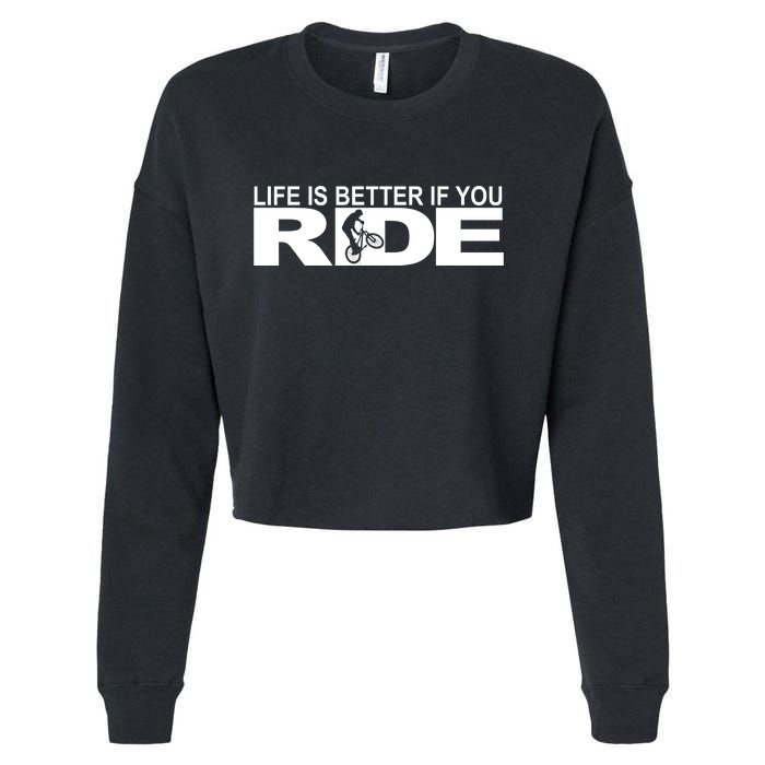 Life Is Better If You Ride Mountain Bike Cropped Pullover Crew