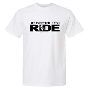 Life Is Better If You Ride Mountain Bike Garment-Dyed Heavyweight T-Shirt