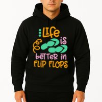 Life Is Better In Flip Flops Hoodie
