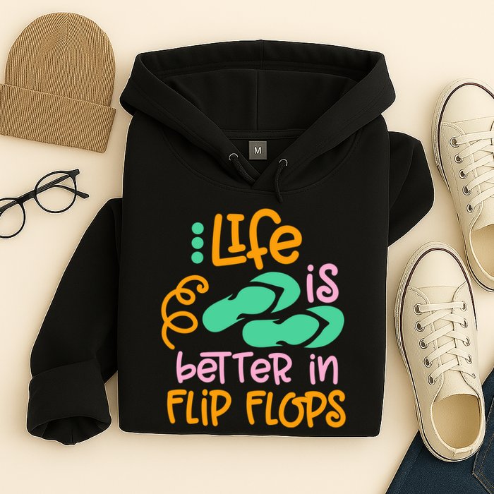 Life Is Better In Flip Flops Hoodie