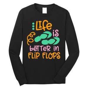 Life Is Better In Flip Flops Long Sleeve Shirt