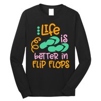 Life Is Better In Flip Flops Long Sleeve Shirt