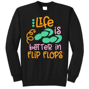 Life Is Better In Flip Flops Sweatshirt