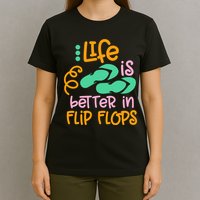 Life Is Better In Flip Flops T-Shirt