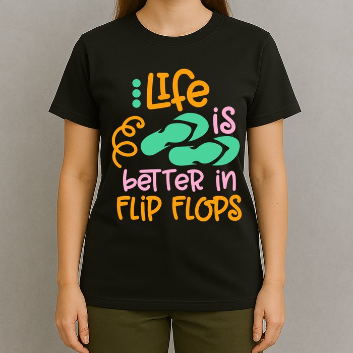 Life Is Better In Flip Flops T-Shirt