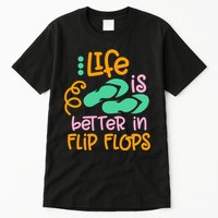 Life Is Better In Flip Flops Tall T-Shirt