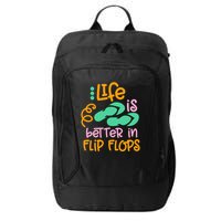Life Is Better In Flip Flops City Backpack