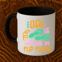 Life Is Better In Flip Flops Mug