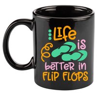 Life Is Better In Flip Flops 11oz C Handle Ceramic Mug
