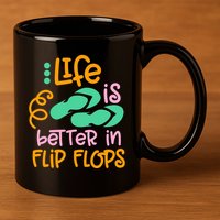 Life Is Better In Flip Flops 11oz C Handle Ceramic Mug