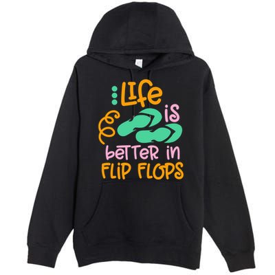 Life Is Better In Flip Flops Premium Pullover Hoodie
