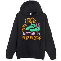 Life Is Better In Flip Flops Premium Pullover Hoodie