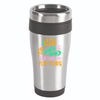 Life Is Better In Flip Flops 16oz Travel Tumbler