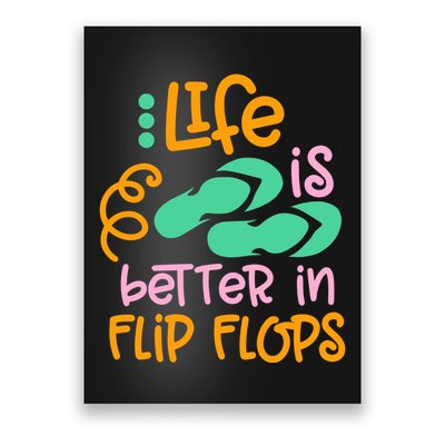 Life Is Better In Flip Flops Poster