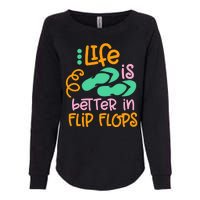 Life Is Better In Flip Flops Womens California Wash Sweatshirt