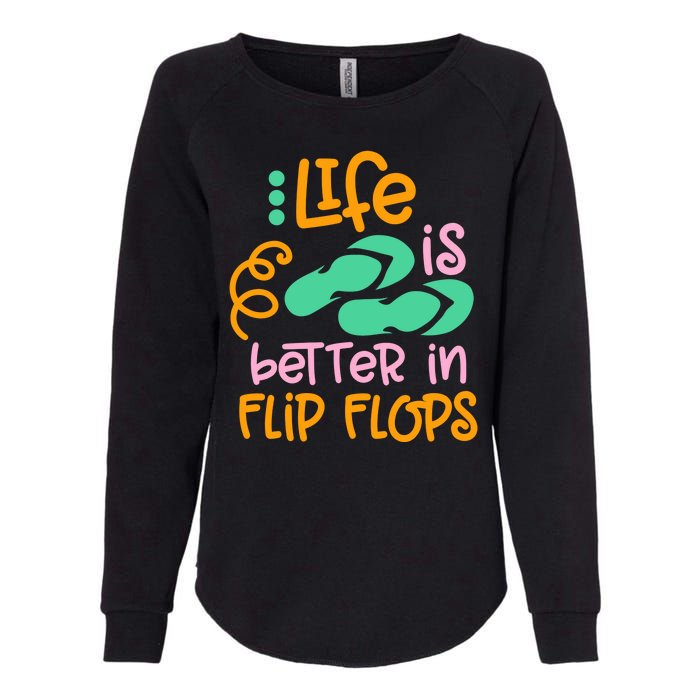 Life Is Better In Flip Flops Womens California Wash Sweatshirt