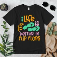 Life Is Better In Flip Flops Premium T-Shirt