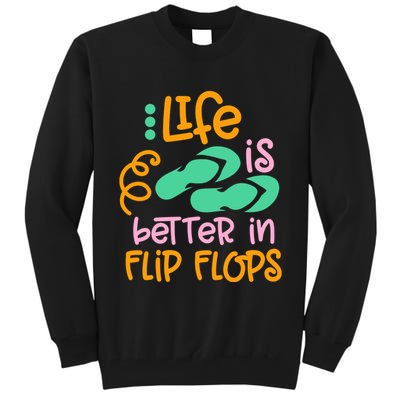 Life Is Better In Flip Flops Tall Sweatshirt