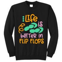 Life Is Better In Flip Flops Tall Sweatshirt