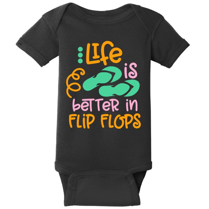 Life Is Better In Flip Flops Baby Bodysuit