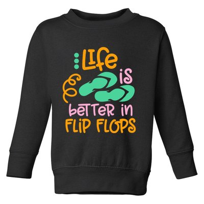 Life Is Better In Flip Flops Toddler Sweatshirt
