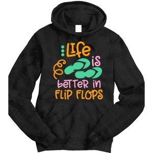 Life Is Better In Flip Flops Tie Dye Hoodie