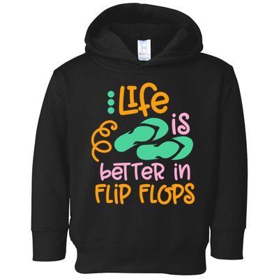 Life Is Better In Flip Flops Toddler Hoodie