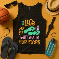 Life Is Better In Flip Flops Tank Top
