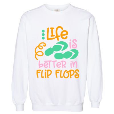 Life Is Better In Flip Flops Garment-Dyed Sweatshirt