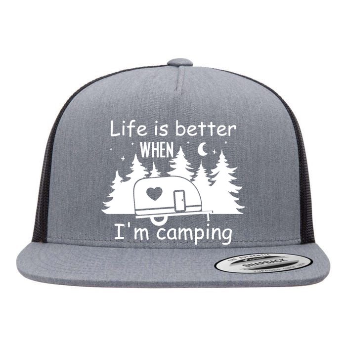 Life Is Better When Im Camping Caravan Trailer Gift Flat Bill Trucker Hat