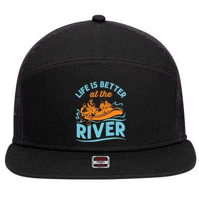 Life Is Better At The River White Water Rafting Cool Gift 7 Panel Mesh Trucker Snapback Hat