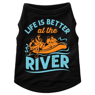 Life Is Better At The River White Water Rafting Cool Gift Doggie Tank