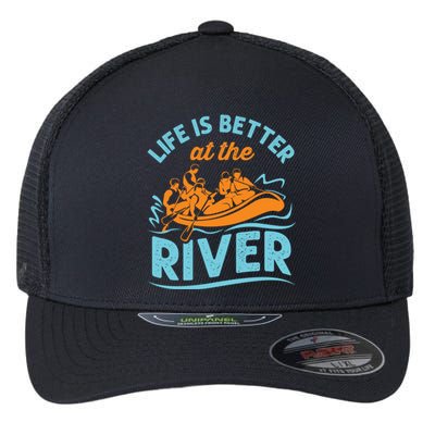 Life Is Better At The River White Water Rafting Cool Gift Flexfit Unipanel Trucker Cap