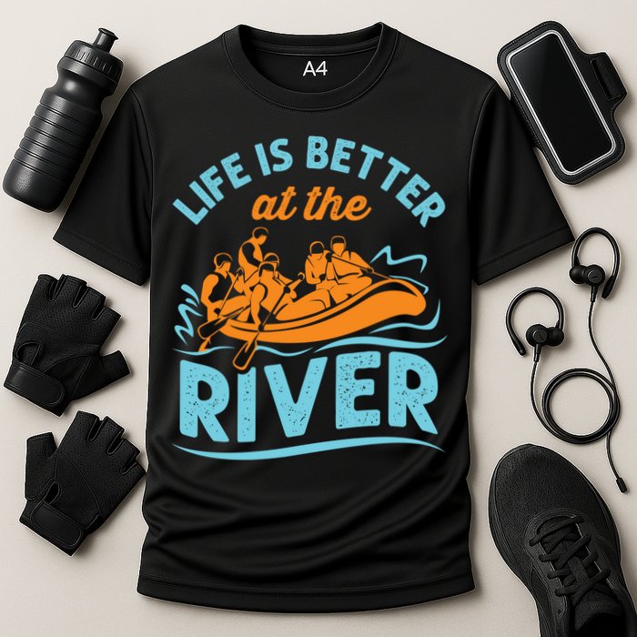 Life Is Better At The River White Water Rafting Cool Gift Cooling Performance Crew T-Shirt