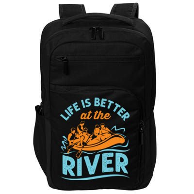 Life Is Better At The River White Water Rafting Cool Gift Impact Tech Backpack