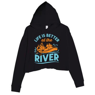 Life Is Better At The River White Water Rafting Cool Gift Crop Fleece Hoodie