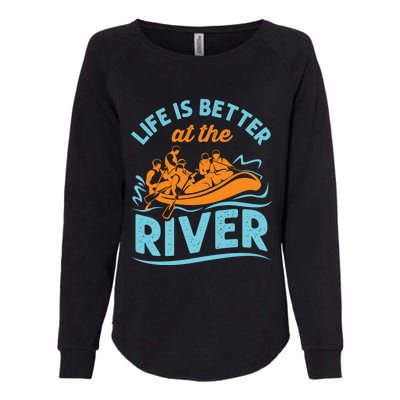 Life Is Better At The River White Water Rafting Cool Gift Womens California Wash Sweatshirt