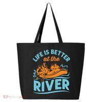 Life Is Better At The River White Water Rafting Cool Gift 25L Jumbo Tote